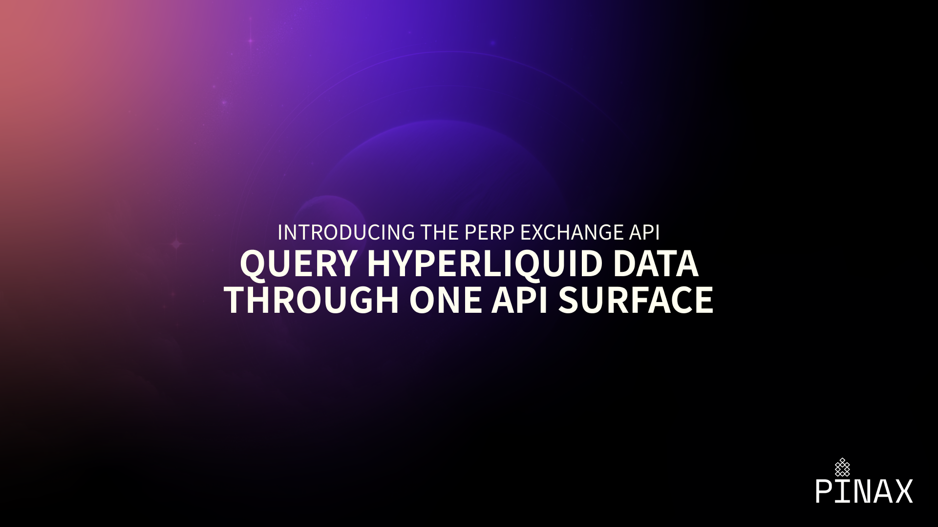 Introducing the Perp Exchange API: Query Hyperliquid Data Through One ...